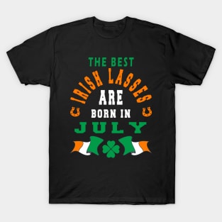 The Best Irish Lasses Are Born In July Ireland Flag Colors T-Shirt